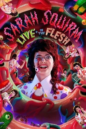 Sarah Squirm: Live + in the Flesh (2025)