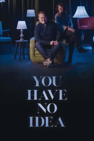 You Have No Idea (2023)